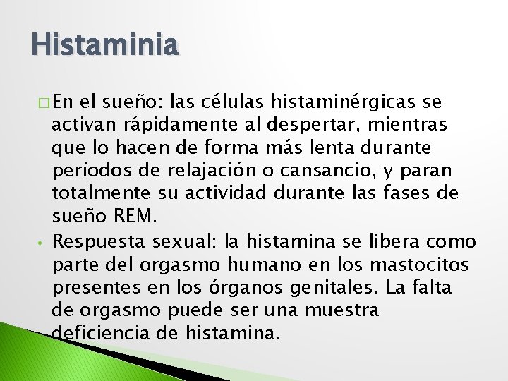 Histaminia � En • el sueño: las células histaminérgicas se activan rápidamente al despertar,