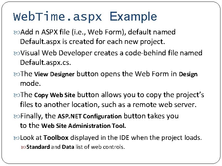 Web. Time. aspx Example Add n ASPX file (i. e. , Web Form), default