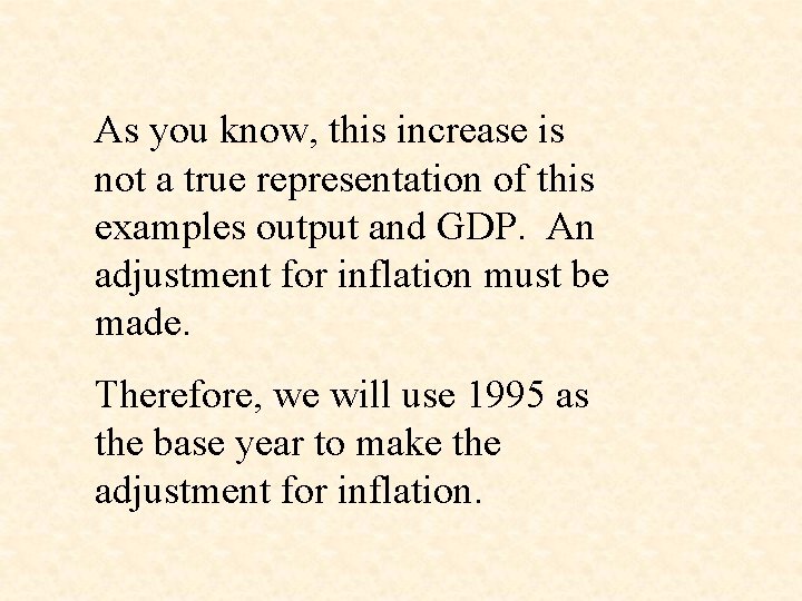 As you know, this increase is not a true representation of this examples output