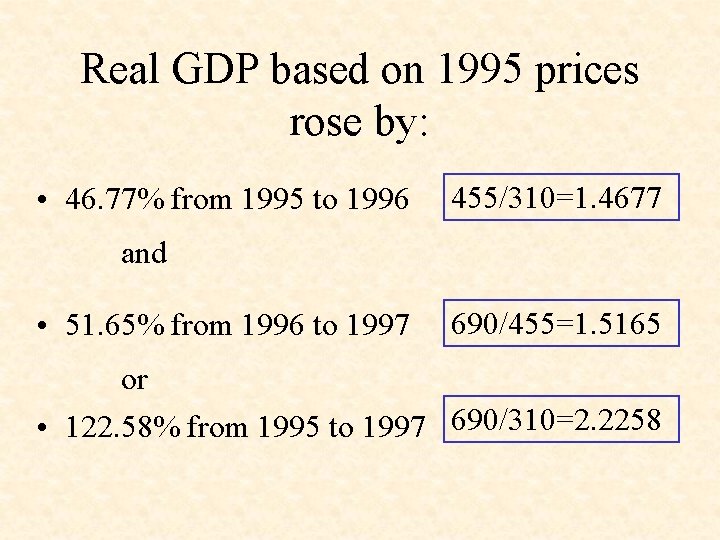 Real GDP based on 1995 prices rose by: • 46. 77% from 1995 to