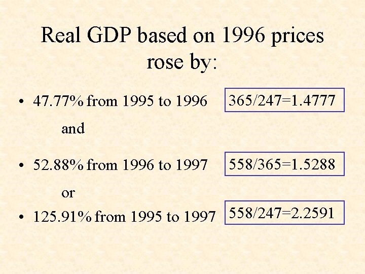 Real GDP based on 1996 prices rose by: • 47. 77% from 1995 to