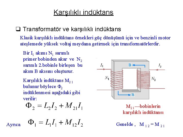 Karşılıklı indüktans q Transformatör ve karşılıklı indüktans Klasik karşılıklı indüktans örnekleri güç dönüşümü için