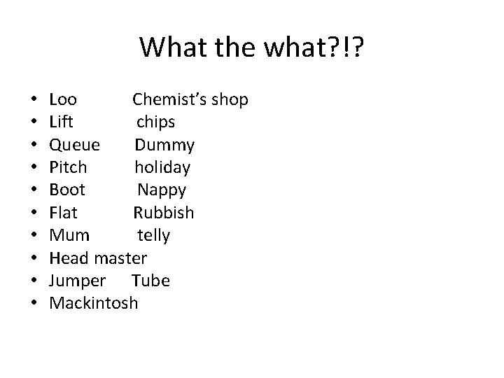 What the what? !? • • • Loo Chemist’s shop Lift chips Queue Dummy