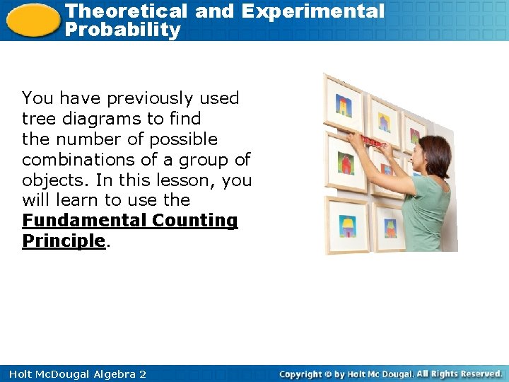 Theoretical and Experimental Probability You have previously used tree diagrams to find the number