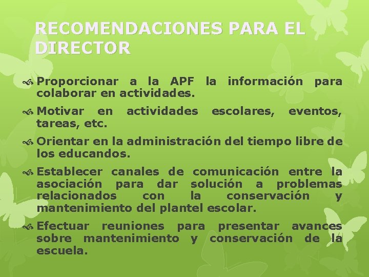RECOMENDACIONES PARA EL DIRECTOR Proporcionar a la APF la información para colaborar en actividades.