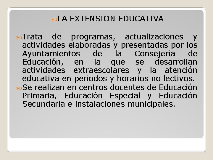  LA Trata EXTENSION EDUCATIVA de programas, actualizaciones y actividades elaboradas y presentadas por