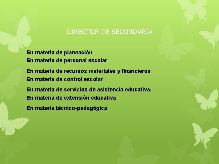 DIRECTOR DE SECUNDARIA En materia de planeación En materia de personal escolar En materia