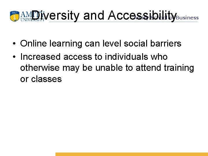 Diversity and Accessibility Amity School of Business • Online learning can level social barriers