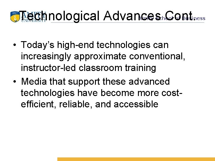 Technological Advances Cont. Amity School of Business • Today’s high-end technologies can increasingly approximate