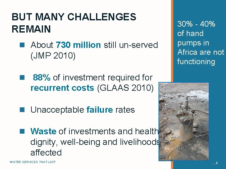 BUT MANY CHALLENGES REMAIN n About 730 million still un-served (JMP 2010) 30% -