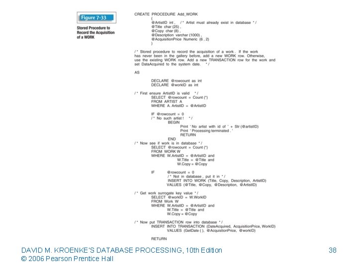 DAVID M. KROENKE’S DATABASE PROCESSING, 10 th Edition © 2006 Pearson Prentice Hall 38