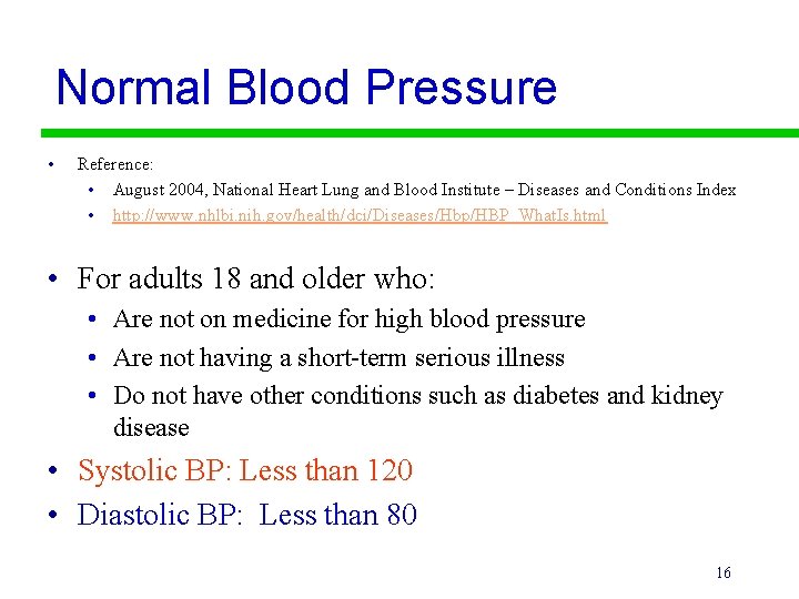 Normal Blood Pressure • Reference: • August 2004, National Heart Lung and Blood Institute