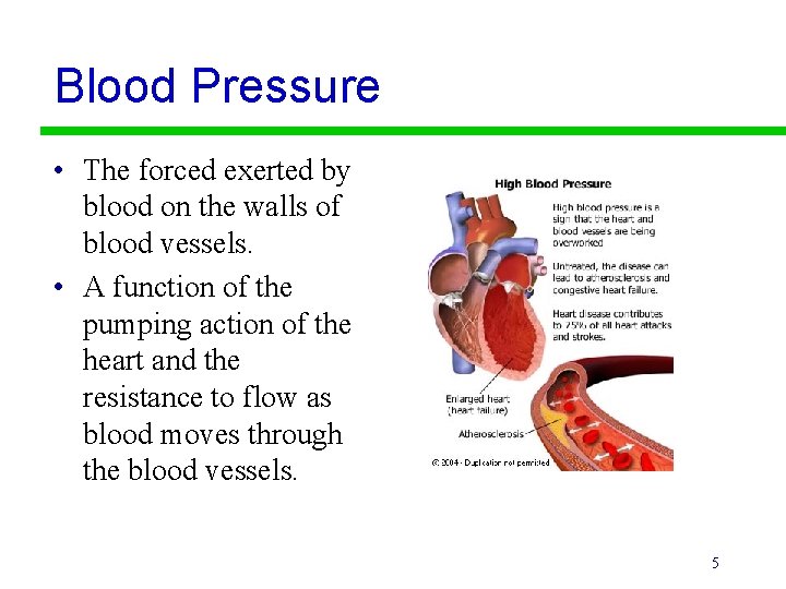 Blood Pressure • The forced exerted by blood on the walls of blood vessels.