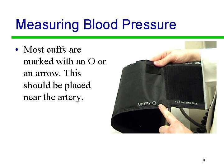 Measuring Blood Pressure • Most cuffs are marked with an O or an arrow.