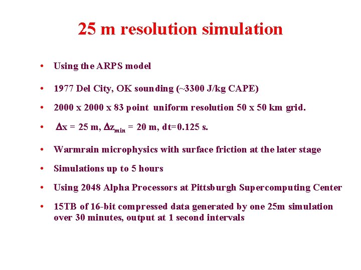 25 m resolution simulation • Using the ARPS model • 1977 Del City, OK