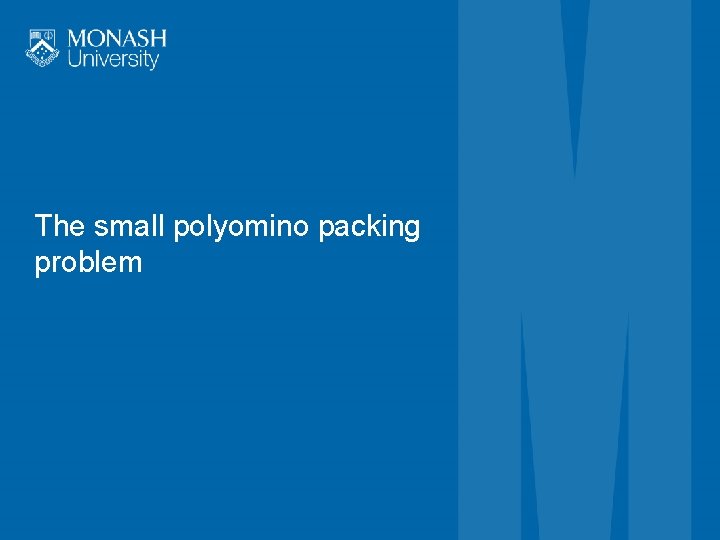 The small polyomino packing problem 