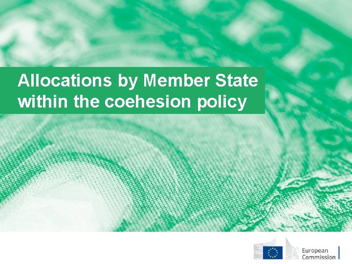 Allocations by Member State within the coehesion policy 