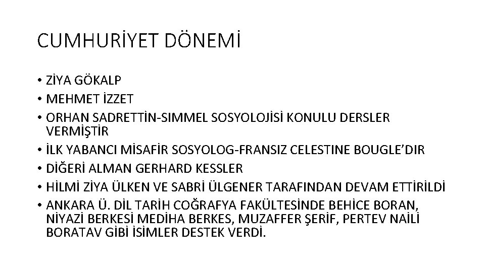 CUMHURİYET DÖNEMİ • ZİYA GÖKALP • MEHMET İZZET • ORHAN SADRETTİN-SIMMEL SOSYOLOJİSİ KONULU DERSLER