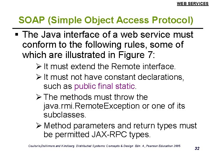 WEB SERVICES SOAP (Simple Object Access Protocol) § The Java interface of a web