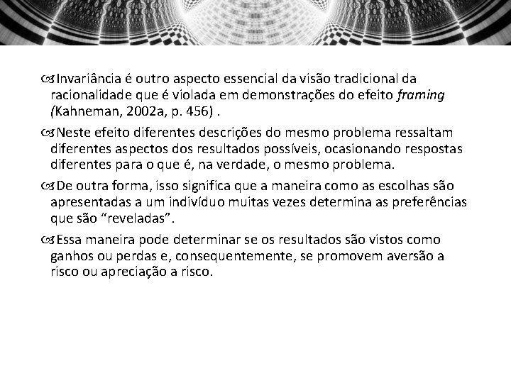  Invariância é outro aspecto essencial da visão tradicional da racionalidade que é violada