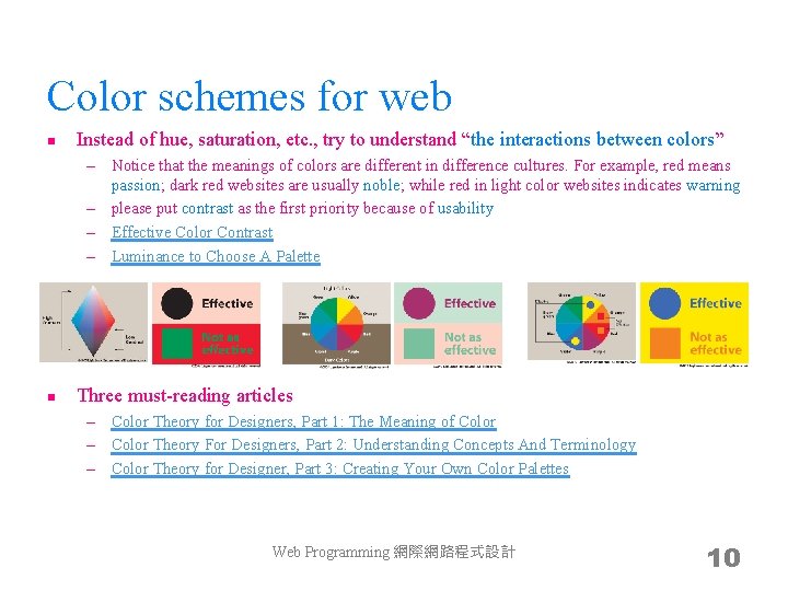 Color schemes for web n Instead of hue, saturation, etc. , try to understand