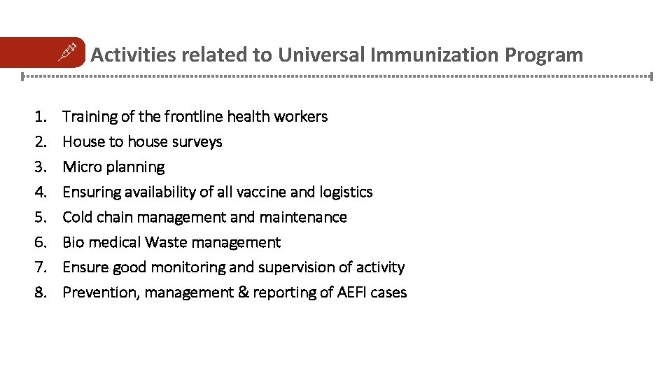 Activities related to Universal Immunization Program 1. 2. 3. 4. 5. 6. 7. 8.