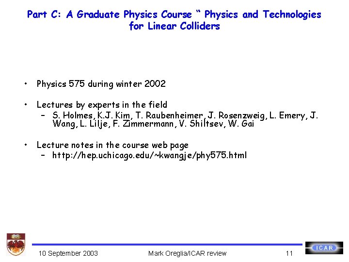 Part C: A Graduate Physics Course “ Physics and Technologies for Linear Colliders •