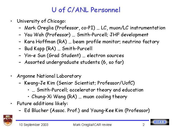 U of C/ANL Personnel • University of Chicago: – Mark Oreglia (Professor, co-PI) …