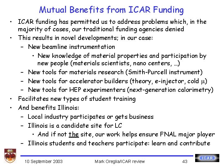 Mutual Benefits from ICAR Funding • ICAR funding has permitted us to address problems