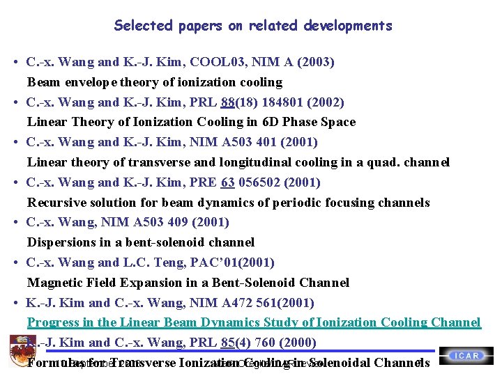 Selected papers on related developments • C. -x. Wang and K. -J. Kim, COOL