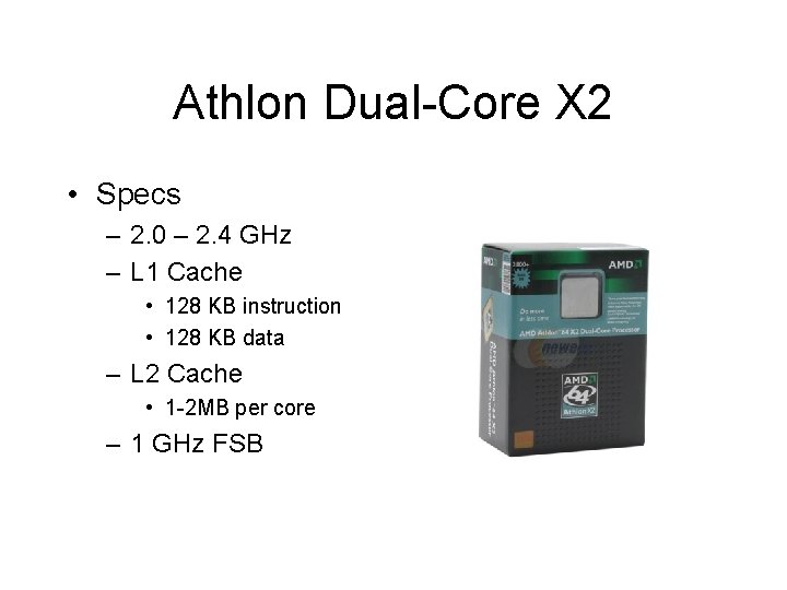 Athlon Dual-Core X 2 • Specs – 2. 0 – 2. 4 GHz – Athlon Dual-Core X 2 • Specs – 2. 0 – 2. 4 GHz –