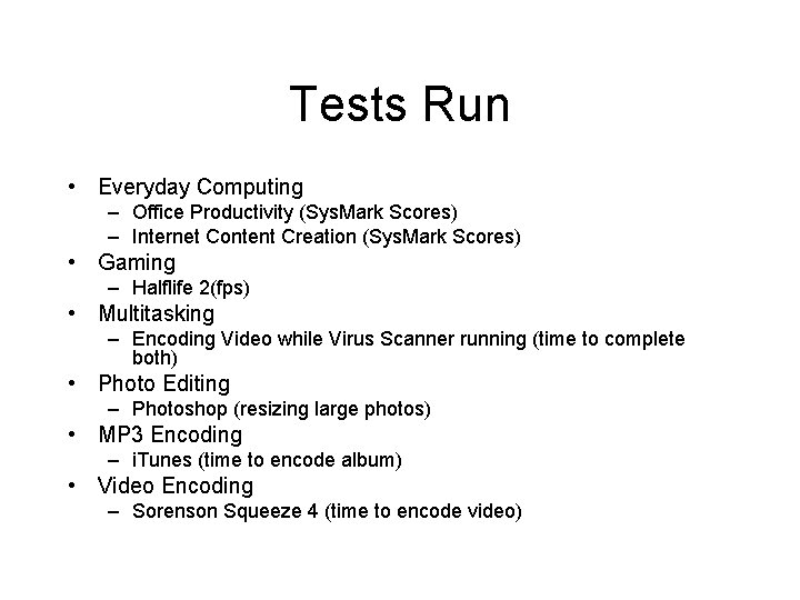 Tests Run • Everyday Computing – Office Productivity (Sys. Mark Scores) – Internet Content Tests Run • Everyday Computing – Office Productivity (Sys. Mark Scores) – Internet Content