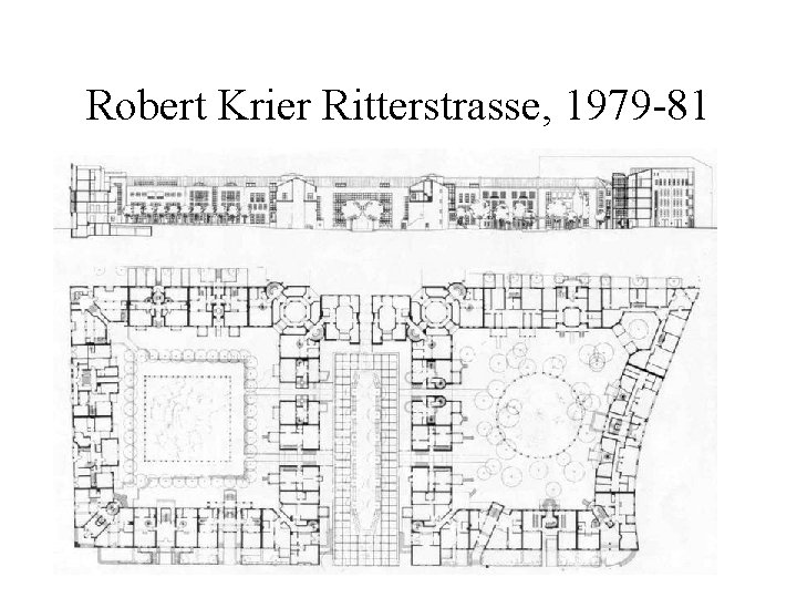 Robert Krier Ritterstrasse, 1979 -81 