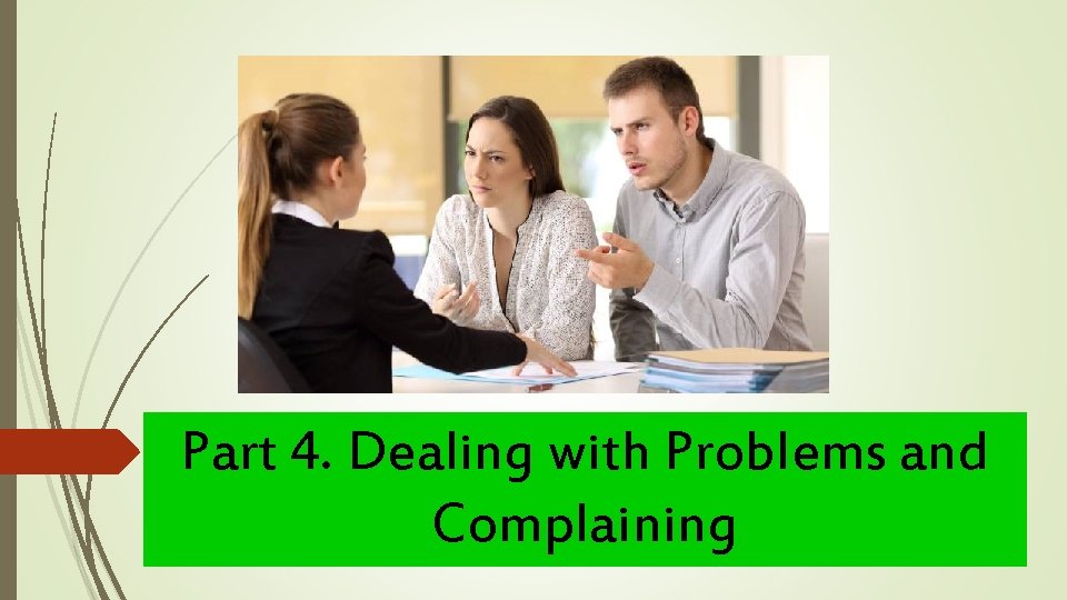 Part 4. Dealing with Problems and Complaining 