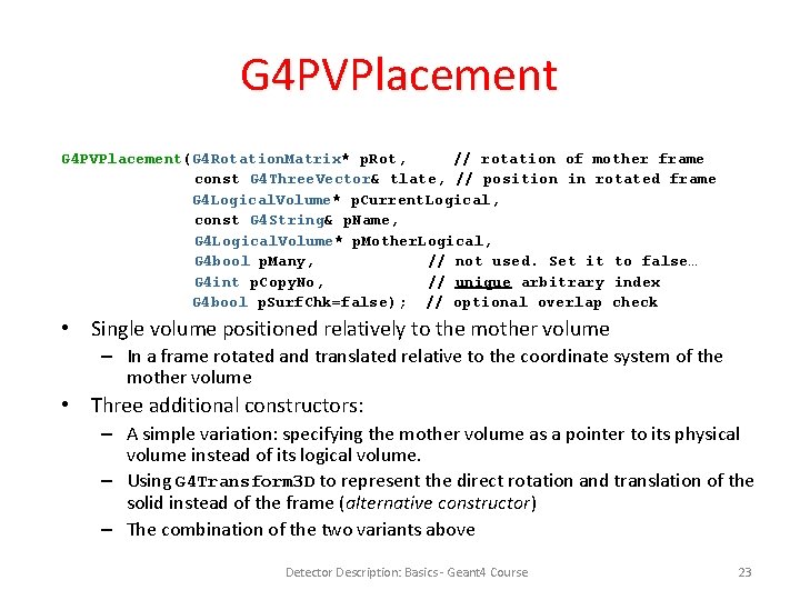 G 4 PVPlacement(G 4 Rotation. Matrix* p. Rot, // rotation of mother frame const