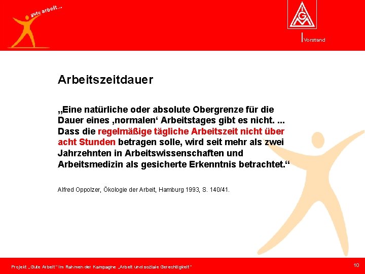 Vorstand Arbeitszeitdauer „Eine natürliche oder absolute Obergrenze für die Dauer eines ‚normalen‘ Arbeitstages gibt