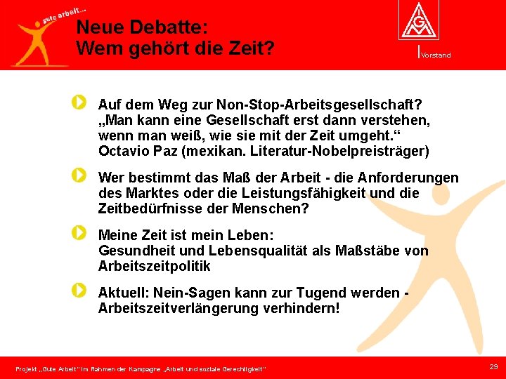 Neue Debatte: Wem gehört die Zeit? Vorstand Auf dem Weg zur Non-Stop-Arbeitsgesellschaft? „Man kann