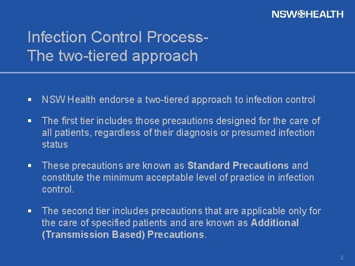 Infection Control Process. The two-tiered approach § NSW Health endorse a two-tiered approach to