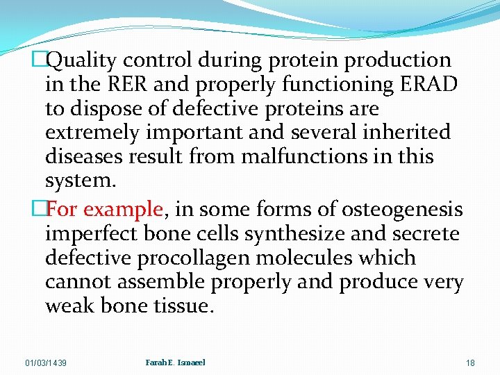 �Quality control during protein production in the RER and properly functioning ERAD to dispose