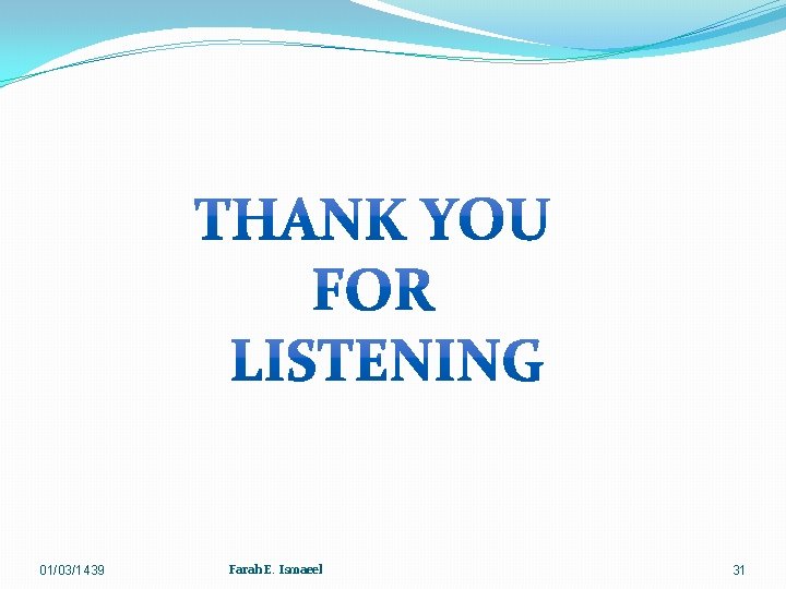 01/03/1439 Farah E. Ismaeel 31 