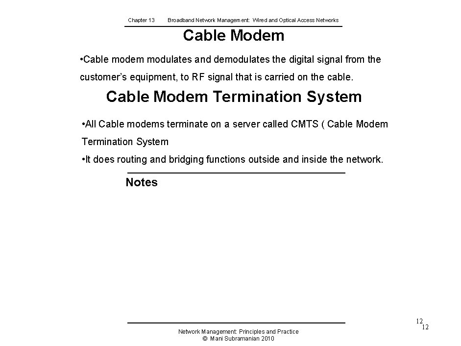 Chapter 13 Broadband Network Management: Wired and Optical Access Networks Cable Modem • Cable