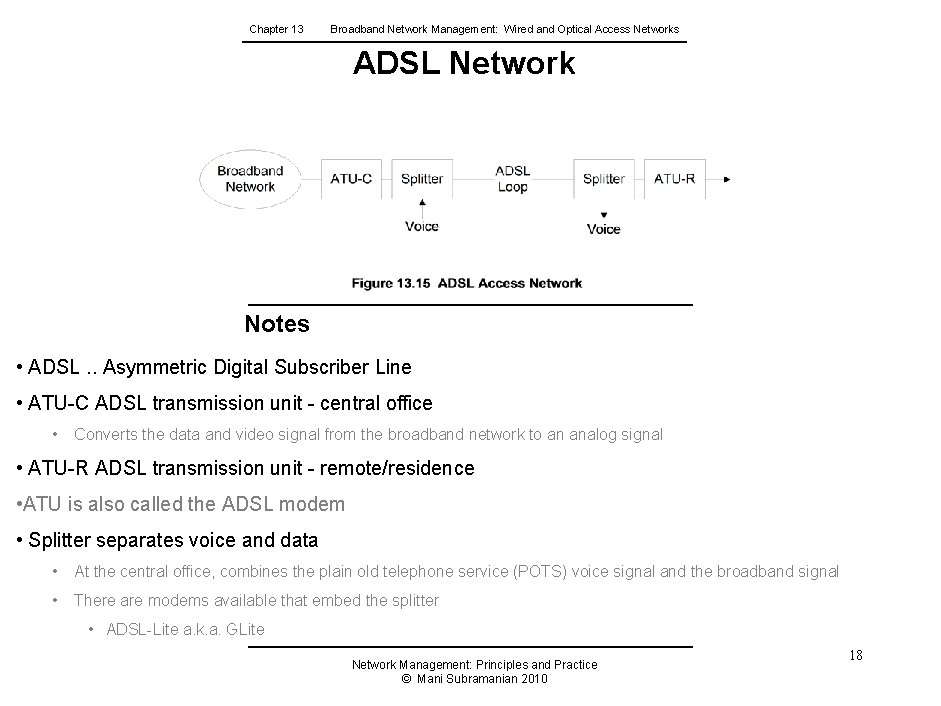 Chapter 13 Broadband Network Management: Wired and Optical Access Networks ADSL Network Notes •