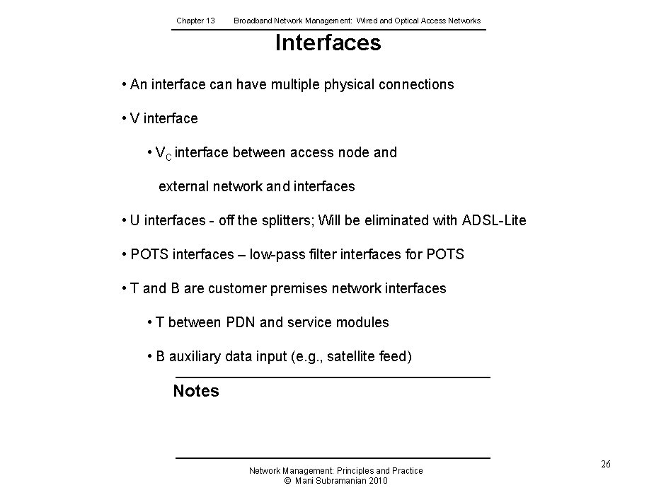 Chapter 13 Broadband Network Management: Wired and Optical Access Networks Interfaces • An interface