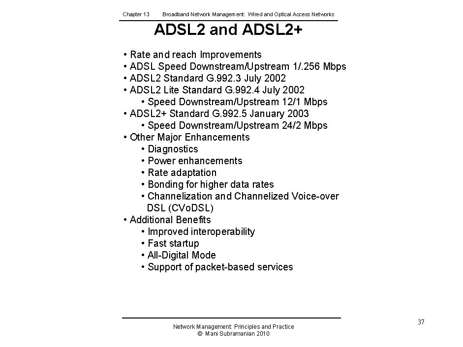 Chapter 13 Broadband Network Management: Wired and Optical Access Networks ADSL 2 and ADSL