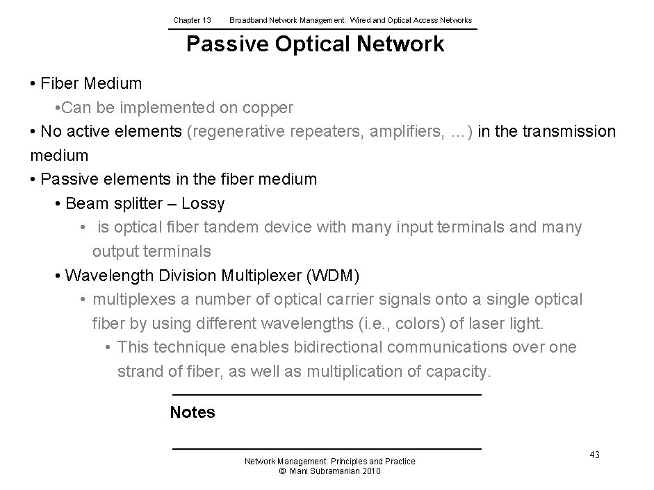 Chapter 13 Broadband Network Management: Wired and Optical Access Networks Passive Optical Network •