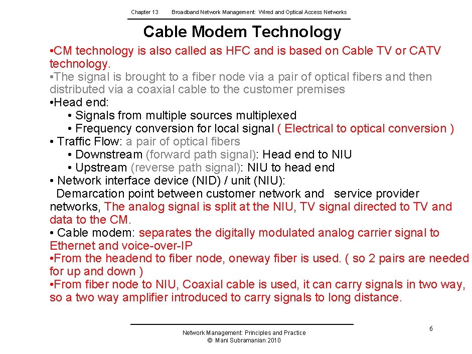 Chapter 13 Broadband Network Management: Wired and Optical Access Networks Cable Modem Technology •