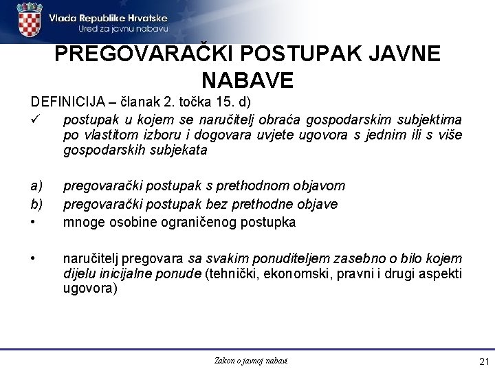 PREGOVARAČKI POSTUPAK JAVNE NABAVE DEFINICIJA – članak 2. točka 15. d) ü postupak u