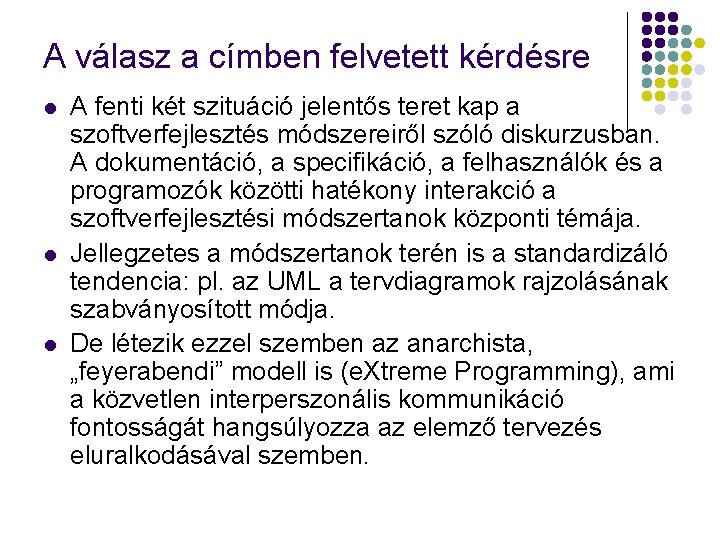 A válasz a címben felvetett kérdésre l l l A fenti két szituáció jelentős