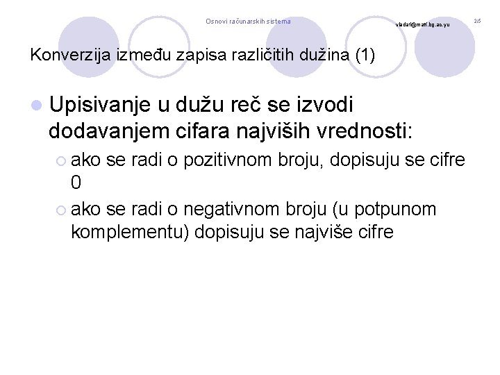 Osnovi računarskih sistema vladaf@matf. bg. ac. yu Konverzija između zapisa različitih dužina (1) l