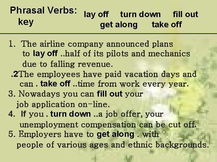 Phrasal Verbs: lay off turn down fill out key get along take off 1.